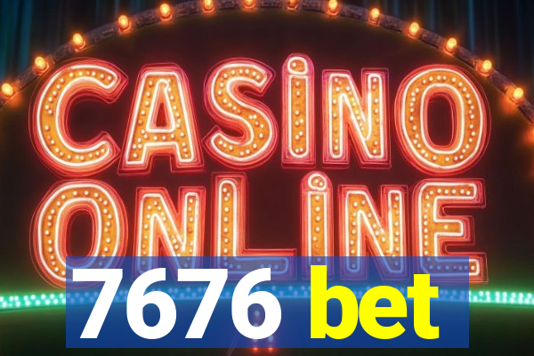 7676 bet